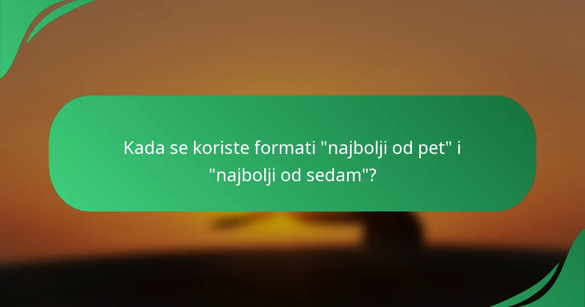 Kada se koriste formati 