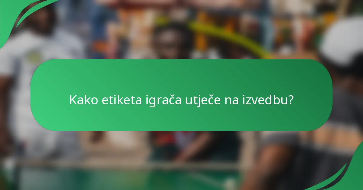 Kako etiketa igrača utječe na izvedbu?