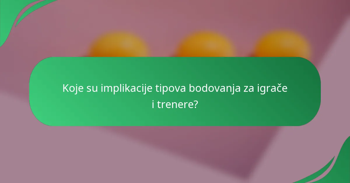 Koje su implikacije tipova bodovanja za igrače i trenere?