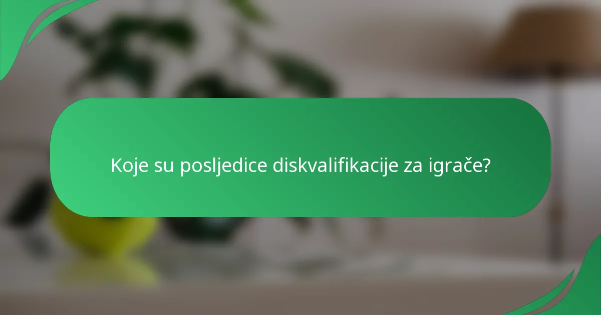 Koje su posljedice diskvalifikacije za igrače?