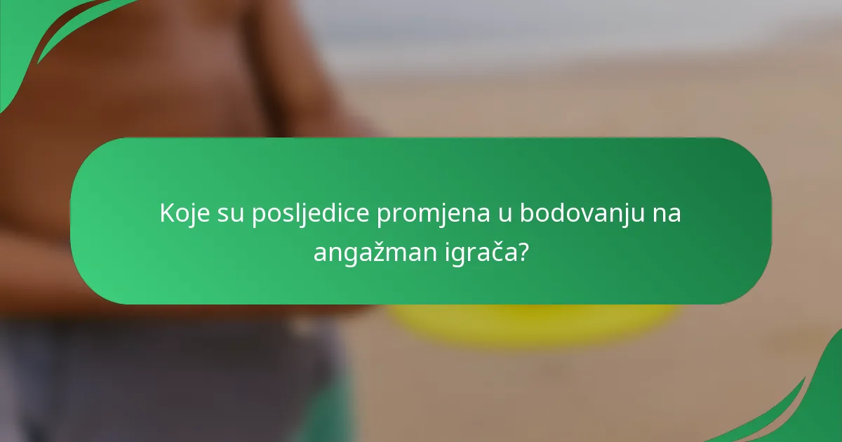 Koje su posljedice promjena u bodovanju na angažman igrača?