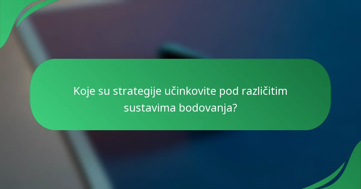 Koje su strategije učinkovite pod različitim sustavima bodovanja?