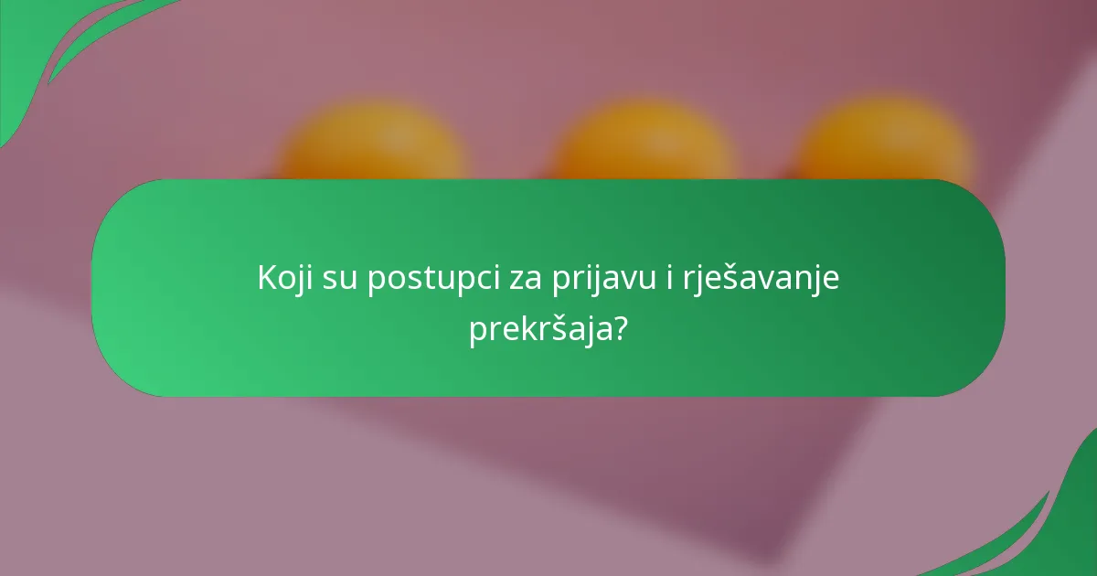 Koji su postupci za prijavu i rješavanje prekršaja?